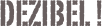 DEZIBEL !